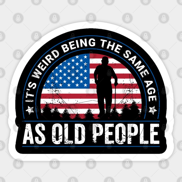 It's Weird Being The Same Age As Old People Funny Sticker by rhazi mode plagget